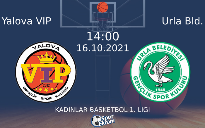 16 Ekim 2021 Yalova VIP vs Urla Bld. maçı Hangi Kanalda Saat Kaçta Yayınlanacak? 16 Ekim 2021 Yalova VIP vs Urla Bld. maçı Hangi Kanalda Saat Kaçta Yayınlanacak?