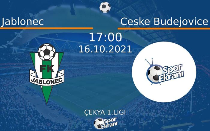 16 Ekim 2021 Jablonec vs Ceske Budejovice maçı Hangi Kanalda Saat Kaçta Yayınlanacak? 16 Ekim 2021 Jablonec vs Ceske Budejovice maçı Hangi Kanalda Saat Kaçta Yayınlanacak?