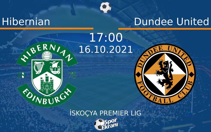 16 Ekim 2021 Hibernian vs Dundee United maçı Hangi Kanalda Saat Kaçta Yayınlanacak? 16 Ekim 2021 Hibernian vs Dundee United maçı Hangi Kanalda Saat Kaçta Yayınlanacak?