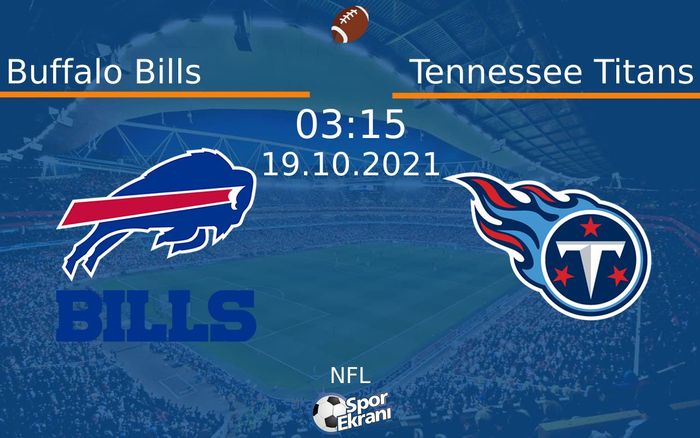 19 Ekim 2021 Buffalo Bills vs Tennessee Titans maçı Hangi Kanalda Saat Kaçta Yayınlanacak? 19 Ekim 2021 Buffalo Bills vs Tennessee Titans maçı Hangi Kanalda Saat Kaçta Yayınlanacak?