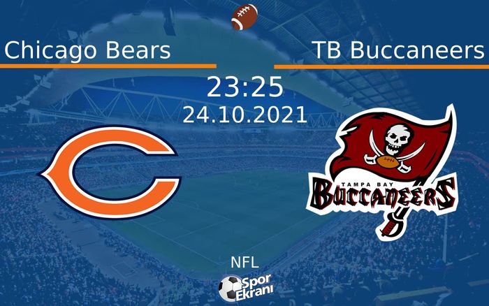 24 Ekim 2021 Chicago Bears vs TB Buccaneers maçı Hangi Kanalda Saat Kaçta Yayınlanacak? 24 Ekim 2021 Chicago Bears vs TB Buccaneers maçı Hangi Kanalda Saat Kaçta Yayınlanacak?