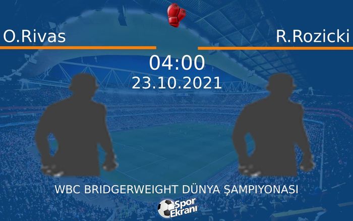 23 Ekim 2021 O.Rivas vs R.Rozicki maçı Hangi Kanalda Saat Kaçta Yayınlanacak? 23 Ekim 2021 O.Rivas vs R.Rozicki maçı Hangi Kanalda Saat Kaçta Yayınlanacak?
