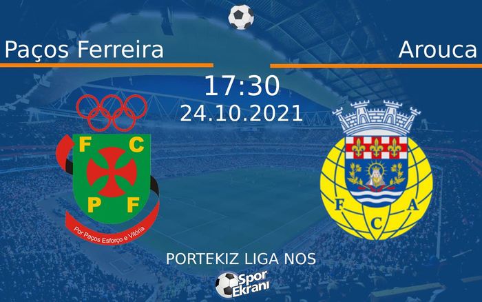 24 Ekim 2021 Paços Ferreira vs Arouca maçı Hangi Kanalda Saat Kaçta Yayınlanacak? 24 Ekim 2021 Paços Ferreira vs Arouca maçı Hangi Kanalda Saat Kaçta Yayınlanacak?