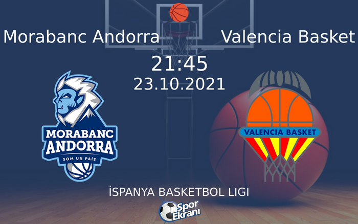 23 Ekim 2021 Morabanc Andorra vs Valencia Basket maçı Hangi Kanalda Saat Kaçta Yayınlanacak? 23 Ekim 2021 Morabanc Andorra vs Valencia Basket maçı Hangi Kanalda Saat Kaçta Yayınlanacak?