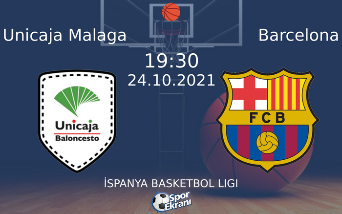 24 Ekim 2021 Unicaja Malaga vs Barcelona maçı Hangi Kanalda Saat Kaçta Yayınlanacak? 24 Ekim 2021 Unicaja Malaga vs Barcelona maçı Hangi Kanalda Saat Kaçta Yayınlanacak?