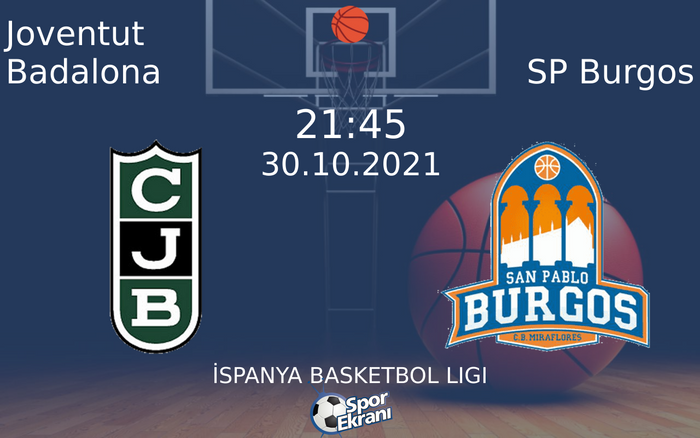 30 Ekim 2021 Joventut Badalona vs SP Burgos maçı Hangi Kanalda Saat Kaçta Yayınlanacak? 30 Ekim 2021 Joventut Badalona vs SP Burgos maçı Hangi Kanalda Saat Kaçta Yayınlanacak?