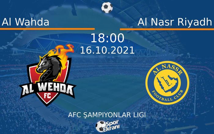 16 Ekim 2021 Al Wahda vs Al Nasr Riyadh maçı Hangi Kanalda Saat Kaçta Yayınlanacak? 16 Ekim 2021 Al Wahda vs Al Nasr Riyadh maçı Hangi Kanalda Saat Kaçta Yayınlanacak?