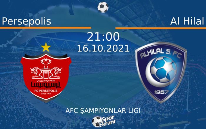 16 Ekim 2021 Persepolis vs Al Hilal maçı Hangi Kanalda Saat Kaçta Yayınlanacak? 16 Ekim 2021 Persepolis vs Al Hilal maçı Hangi Kanalda Saat Kaçta Yayınlanacak?