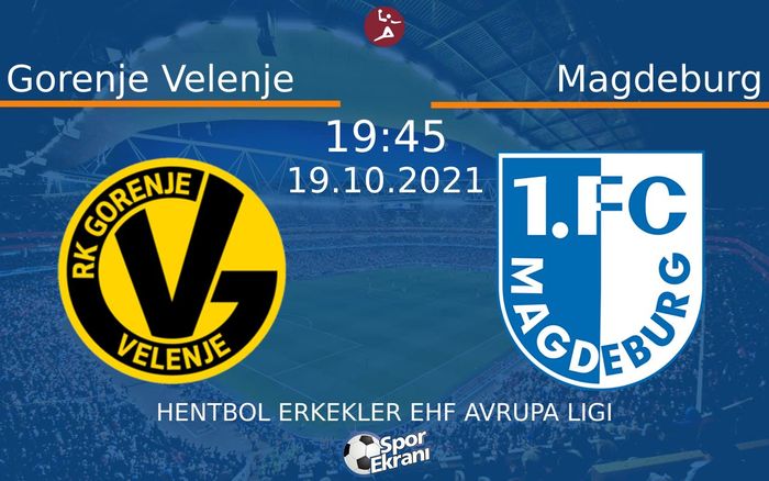 19 Ekim 2021 Gorenje Velenje vs Magdeburg maçı Hangi Kanalda Saat Kaçta Yayınlanacak? 19 Ekim 2021 Gorenje Velenje vs Magdeburg maçı Hangi Kanalda Saat Kaçta Yayınlanacak?