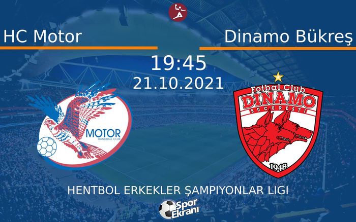 21 Ekim 2021 HC Motor vs Dinamo Bükreş maçı Hangi Kanalda Saat Kaçta Yayınlanacak? 21 Ekim 2021 HC Motor vs Dinamo Bükreş maçı Hangi Kanalda Saat Kaçta Yayınlanacak?
