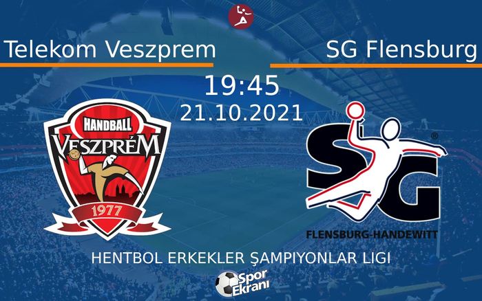 21 Ekim 2021 Telekom Veszprem vs SG Flensburg maçı Hangi Kanalda Saat Kaçta Yayınlanacak? 21 Ekim 2021 Telekom Veszprem vs SG Flensburg maçı Hangi Kanalda Saat Kaçta Yayınlanacak?