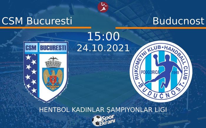 24 Ekim 2021 CSM Bucuresti vs Buducnost maçı Hangi Kanalda Saat Kaçta Yayınlanacak? 24 Ekim 2021 CSM Bucuresti vs Buducnost maçı Hangi Kanalda Saat Kaçta Yayınlanacak?