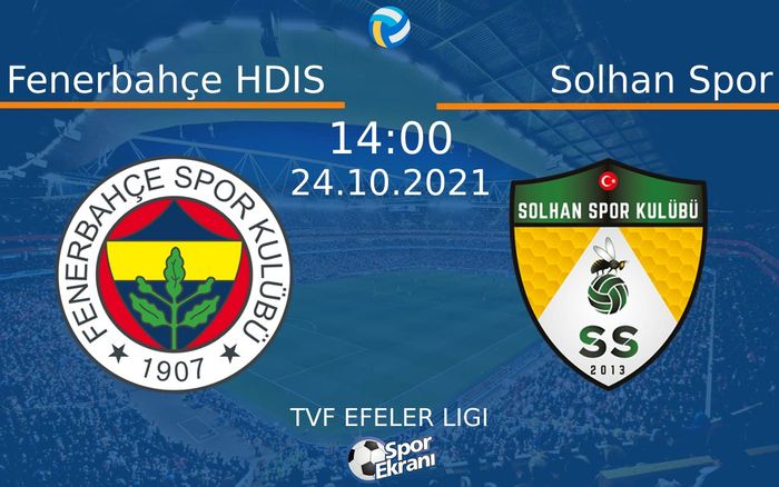 24 Ekim 2021 Fenerbahçe HDIS vs Solhan Spor maçı Hangi Kanalda Saat Kaçta Yayınlanacak? 24 Ekim 2021 Fenerbahçe HDIS vs Solhan Spor maçı Hangi Kanalda Saat Kaçta Yayınlanacak?
