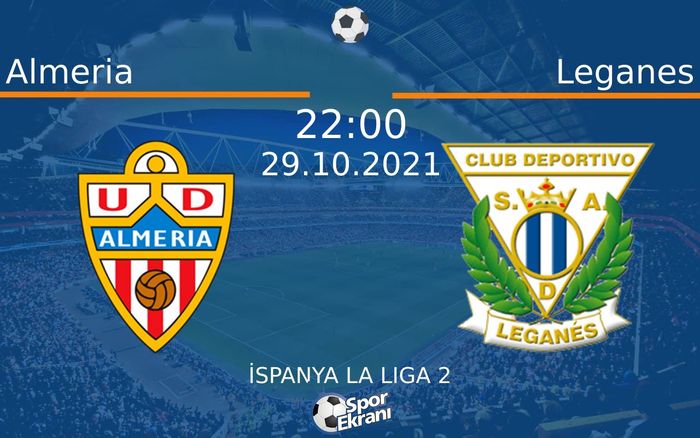 29 Ekim 2021 Almeria vs Leganes maçı Hangi Kanalda Saat Kaçta Yayınlanacak? 29 Ekim 2021 Almeria vs Leganes maçı Hangi Kanalda Saat Kaçta Yayınlanacak?