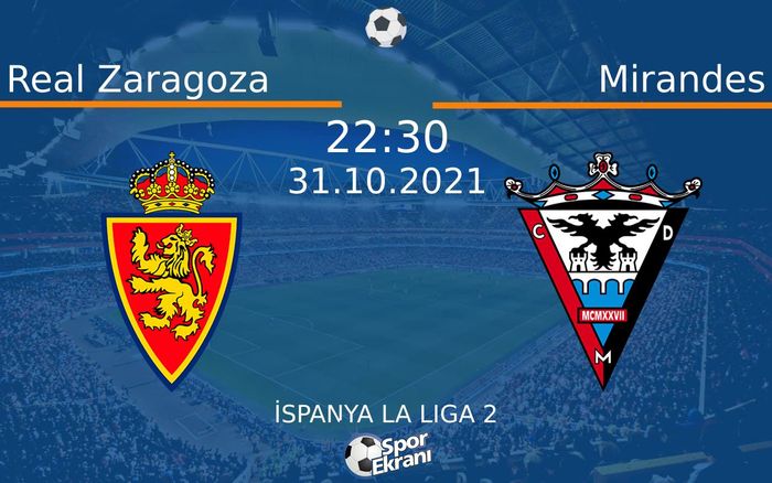 31 Ekim 2021 Real Zaragoza vs Mirandes maçı Hangi Kanalda Saat Kaçta Yayınlanacak? 31 Ekim 2021 Real Zaragoza vs Mirandes maçı Hangi Kanalda Saat Kaçta Yayınlanacak?
