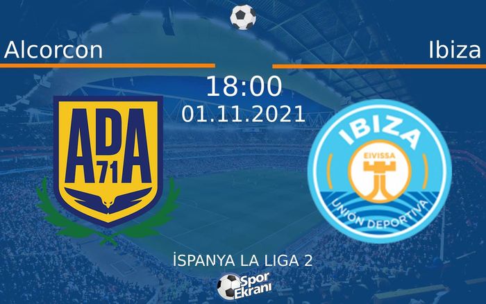 01 Kasım 2021 Alcorcon vs Ibiza maçı Hangi Kanalda Saat Kaçta Yayınlanacak? 01 Kasım 2021 Alcorcon vs Ibiza maçı Hangi Kanalda Saat Kaçta Yayınlanacak?