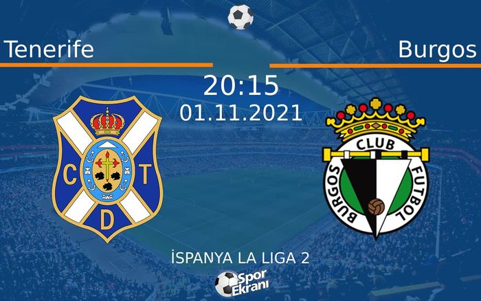 01 Kasım 2021 Tenerife vs Burgos maçı Hangi Kanalda Saat Kaçta Yayınlanacak? 01 Kasım 2021 Tenerife vs Burgos maçı Hangi Kanalda Saat Kaçta Yayınlanacak?