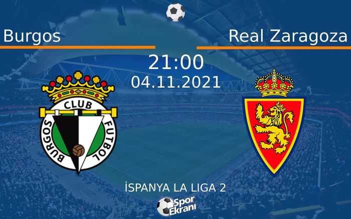 04 Kasım 2021 Burgos vs Real Zaragoza maçı Hangi Kanalda Saat Kaçta Yayınlanacak? 04 Kasım 2021 Burgos vs Real Zaragoza maçı Hangi Kanalda Saat Kaçta Yayınlanacak?