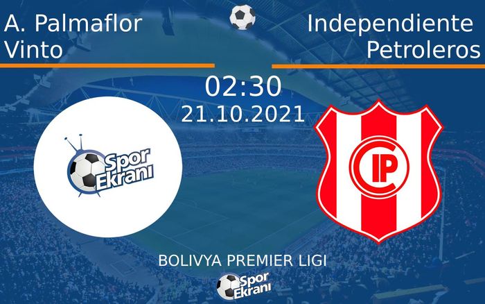 21 Ekim 2021 A. Palmaflor Vinto vs Independiente Petroleros maçı Hangi Kanalda Saat Kaçta Yayınlanacak? 21 Ekim 2021 A. Palmaflor Vinto vs Independiente Petroleros maçı Hangi Kanalda Saat Kaçta Yayınlanacak?