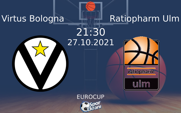 27 Ekim 2021 Virtus Bologna vs Ratiopharm Ulm maçı Hangi Kanalda Saat Kaçta Yayınlanacak? 27 Ekim 2021 Virtus Bologna vs Ratiopharm Ulm maçı Hangi Kanalda Saat Kaçta Yayınlanacak?