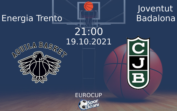 19 Ekim 2021 Energia Trento vs Joventut Badalona maçı Hangi Kanalda Saat Kaçta Yayınlanacak? 19 Ekim 2021 Energia Trento vs Joventut Badalona maçı Hangi Kanalda Saat Kaçta Yayınlanacak?