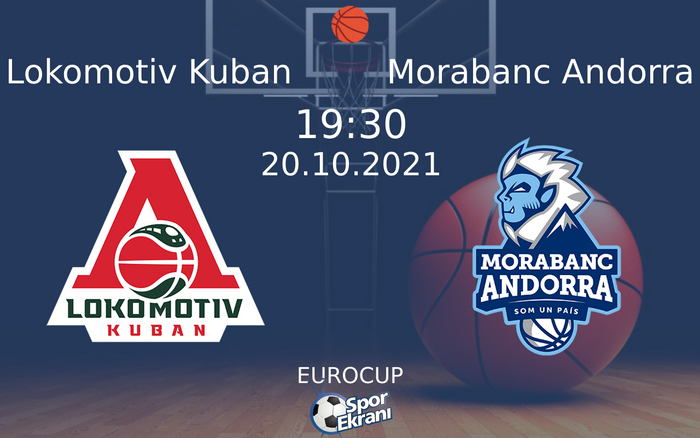 20 Ekim 2021 Lokomotiv Kuban vs Morabanc Andorra maçı Hangi Kanalda Saat Kaçta Yayınlanacak? 20 Ekim 2021 Lokomotiv Kuban vs Morabanc Andorra maçı Hangi Kanalda Saat Kaçta Yayınlanacak?
