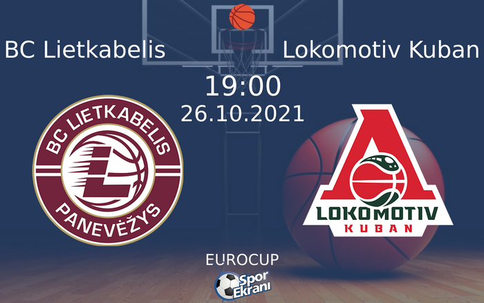 26 Ekim 2021 BC Lietkabelis vs Lokomotiv Kuban maçı Hangi Kanalda Saat Kaçta Yayınlanacak? 26 Ekim 2021 BC Lietkabelis vs Lokomotiv Kuban maçı Hangi Kanalda Saat Kaçta Yayınlanacak?