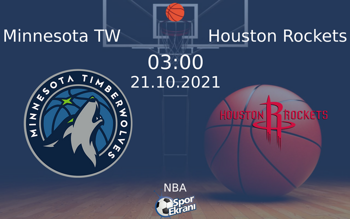 21 Ekim 2021 Minnesota TW vs Houston Rockets maçı Hangi Kanalda Saat Kaçta Yayınlanacak?