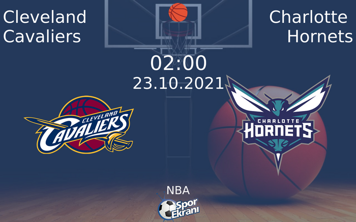 23 Ekim 2021 Cleveland Cavaliers vs Charlotte Hornets maçı Hangi Kanalda Saat Kaçta Yayınlanacak? 23 Ekim 2021 Cleveland Cavaliers vs Charlotte Hornets maçı Hangi Kanalda Saat Kaçta Yayınlanacak?
