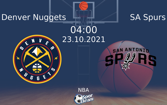 23 Ekim 2021 Denver Nuggets vs SA Spurs maçı Hangi Kanalda Saat Kaçta Yayınlanacak? 23 Ekim 2021 Denver Nuggets vs SA Spurs maçı Hangi Kanalda Saat Kaçta Yayınlanacak?