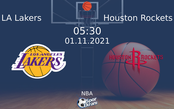 01 Kasım 2021 LA Lakers vs Houston Rockets maçı Hangi Kanalda Saat Kaçta Yayınlanacak?