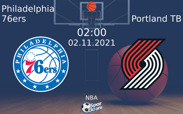 02 Kasım 2021 Philadelphia 76ers vs Portland TB maçı Hangi Kanalda Saat Kaçta Yayınlanacak? 02 Kasım 2021 Philadelphia 76ers vs Portland TB maçı Hangi Kanalda Saat Kaçta Yayınlanacak?