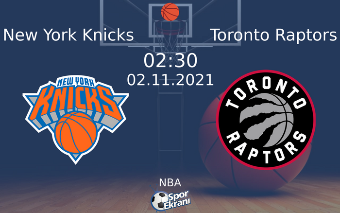 02 Kasım 2021 New York Knicks vs Toronto Raptors maçı Hangi Kanalda Saat Kaçta Yayınlanacak? 02 Kasım 2021 New York Knicks vs Toronto Raptors maçı Hangi Kanalda Saat Kaçta Yayınlanacak?