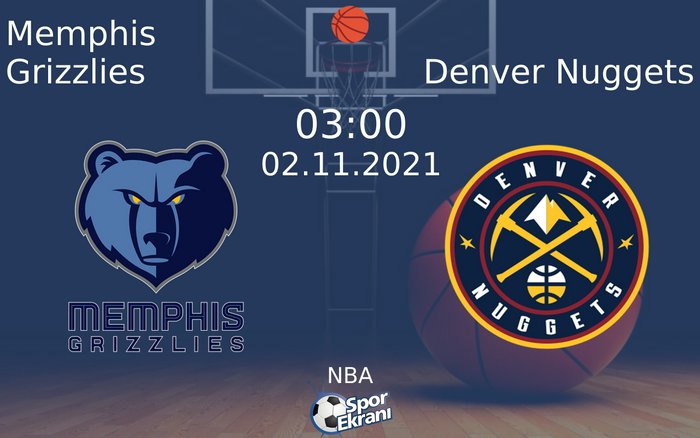02 Kasım 2021 Memphis Grizzlies vs Denver Nuggets maçı Hangi Kanalda Saat Kaçta Yayınlanacak? 02 Kasım 2021 Memphis Grizzlies vs Denver Nuggets maçı Hangi Kanalda Saat Kaçta Yayınlanacak?