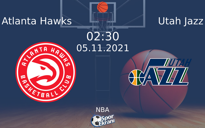 05 Kasım 2021 Atlanta Hawks vs Utah Jazz maçı Hangi Kanalda Saat Kaçta Yayınlanacak? 05 Kasım 2021 Atlanta Hawks vs Utah Jazz maçı Hangi Kanalda Saat Kaçta Yayınlanacak?