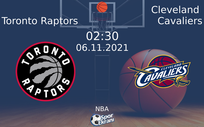 06 Kasım 2021 Toronto Raptors vs Cleveland Cavaliers maçı Hangi Kanalda Saat Kaçta Yayınlanacak? 06 Kasım 2021 Toronto Raptors vs Cleveland Cavaliers maçı Hangi Kanalda Saat Kaçta Yayınlanacak?