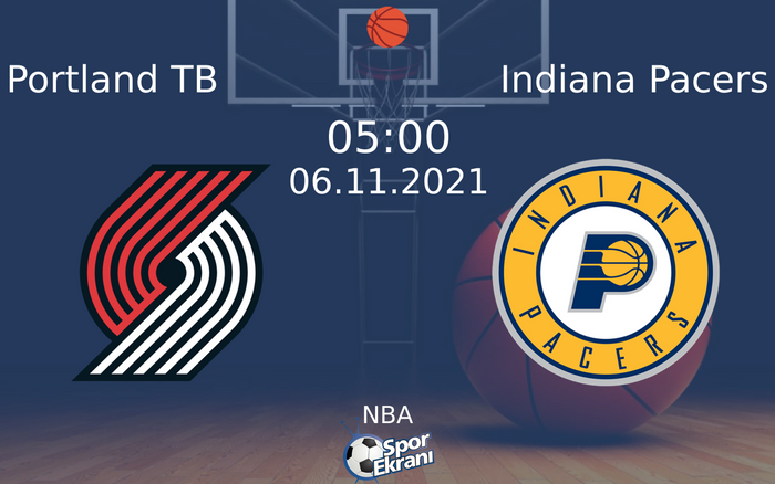 06 Kasım 2021 Portland TB vs Indiana Pacers maçı Hangi Kanalda Saat Kaçta Yayınlanacak? 06 Kasım 2021 Portland TB vs Indiana Pacers maçı Hangi Kanalda Saat Kaçta Yayınlanacak?