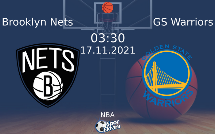17 Kasım 2021 Brooklyn Nets vs GS Warriors maçı Hangi Kanalda Saat Kaçta Yayınlanacak? 17 Kasım 2021 Brooklyn Nets vs GS Warriors maçı Hangi Kanalda Saat Kaçta Yayınlanacak?