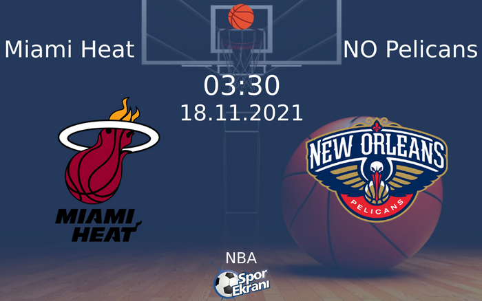 18 Kasım 2021 Miami Heat vs NO Pelicans maçı Hangi Kanalda Saat Kaçta Yayınlanacak? 18 Kasım 2021 Miami Heat vs NO Pelicans maçı Hangi Kanalda Saat Kaçta Yayınlanacak?
