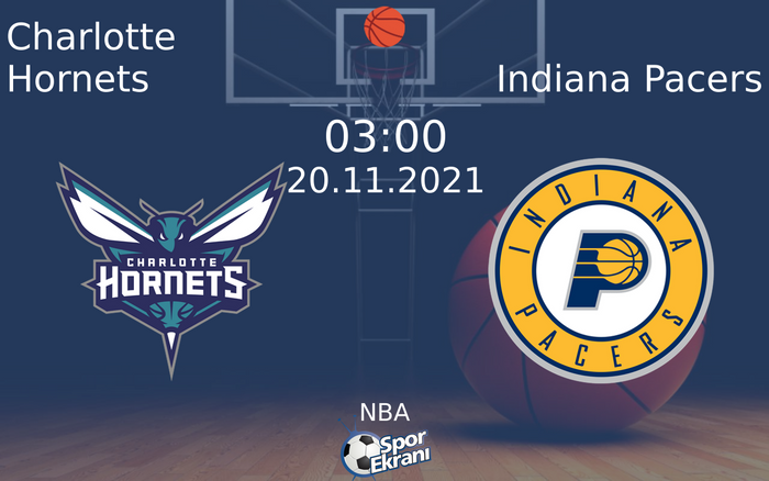 20 Kasım 2021 Charlotte Hornets vs Indiana Pacers maçı Hangi Kanalda Saat Kaçta Yayınlanacak? 20 Kasım 2021 Charlotte Hornets vs Indiana Pacers maçı Hangi Kanalda Saat Kaçta Yayınlanacak?
