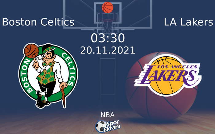 20 Kasım 2021 Boston Celtics vs LA Lakers maçı Hangi Kanalda Saat Kaçta Yayınlanacak? 20 Kasım 2021 Boston Celtics vs LA Lakers maçı Hangi Kanalda Saat Kaçta Yayınlanacak?