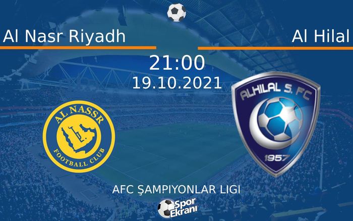 19 Ekim 2021 Al Nasr Riyadh vs Al Hilal maçı Hangi Kanalda Saat Kaçta Yayınlanacak? 19 Ekim 2021 Al Nasr Riyadh vs Al Hilal maçı Hangi Kanalda Saat Kaçta Yayınlanacak?
