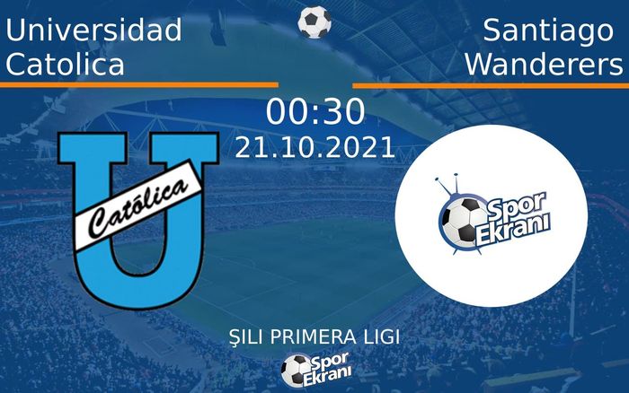 21 Ekim 2021 Universidad Catolica vs Santiago Wanderers maçı Hangi Kanalda Saat Kaçta Yayınlanacak? 21 Ekim 2021 Universidad Catolica vs Santiago Wanderers maçı Hangi Kanalda Saat Kaçta Yayınlanacak?