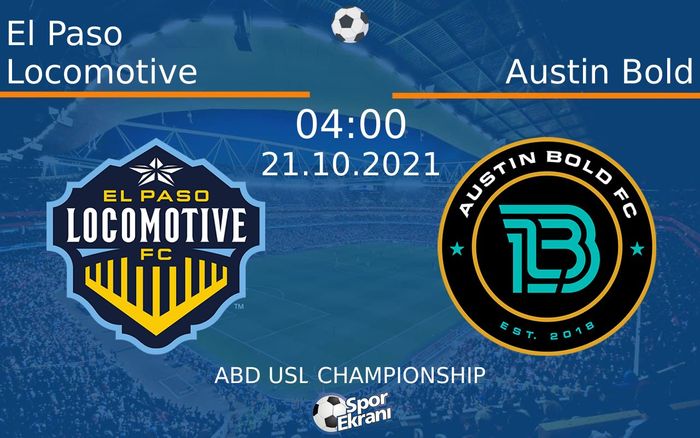 21 Ekim 2021 El Paso Locomotive vs Austin Bold maçı Hangi Kanalda Saat Kaçta Yayınlanacak? 21 Ekim 2021 El Paso Locomotive vs Austin Bold maçı Hangi Kanalda Saat Kaçta Yayınlanacak?