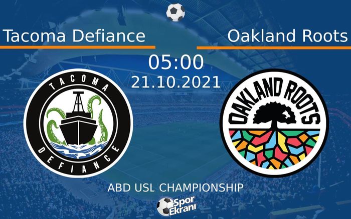 21 Ekim 2021 Tacoma Defiance vs Oakland Roots maçı Hangi Kanalda Saat Kaçta Yayınlanacak? 21 Ekim 2021 Tacoma Defiance vs Oakland Roots maçı Hangi Kanalda Saat Kaçta Yayınlanacak?