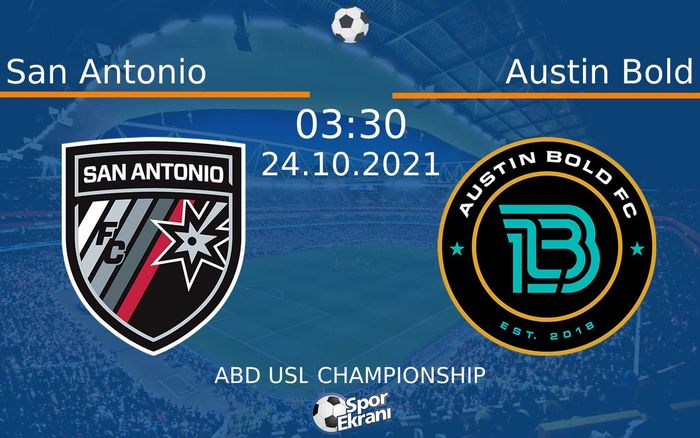 24 Ekim 2021 San Antonio vs Austin Bold maçı Hangi Kanalda Saat Kaçta Yayınlanacak?