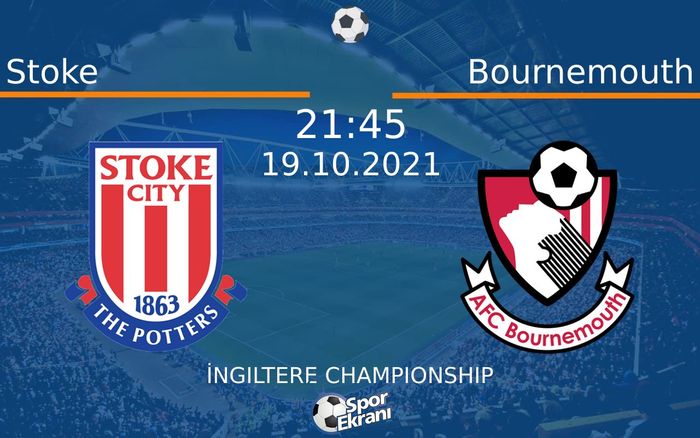 19 Ekim 2021 Stoke vs Bournemouth maçı Hangi Kanalda Saat Kaçta Yayınlanacak? 19 Ekim 2021 Stoke vs Bournemouth maçı Hangi Kanalda Saat Kaçta Yayınlanacak?