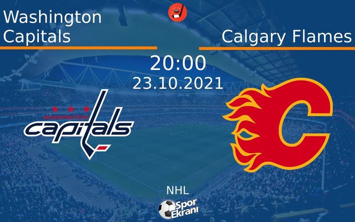 23 Ekim 2021 Washington Capitals vs Calgary Flames maçı Hangi Kanalda Saat Kaçta Yayınlanacak? 23 Ekim 2021 Washington Capitals vs Calgary Flames maçı Hangi Kanalda Saat Kaçta Yayınlanacak?