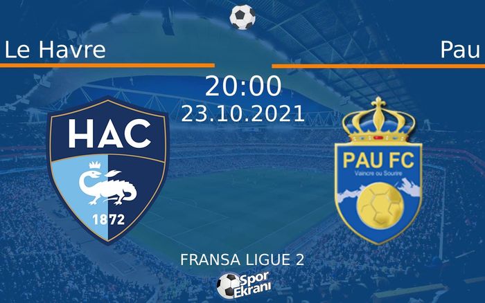 23 Ekim 2021 Le Havre vs Pau maçı Hangi Kanalda Saat Kaçta Yayınlanacak? 23 Ekim 2021 Le Havre vs Pau maçı Hangi Kanalda Saat Kaçta Yayınlanacak?
