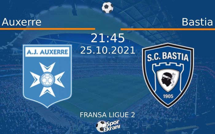 25 Ekim 2021 Auxerre vs Bastia maçı Hangi Kanalda Saat Kaçta Yayınlanacak? 25 Ekim 2021 Auxerre vs Bastia maçı Hangi Kanalda Saat Kaçta Yayınlanacak?